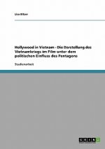 Hollywood in Vietnam - Die Darstellung des Vietnamkriegs im Film unter dem politischen Einfluss des Pentagons