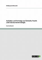 Aufsatze und Vortrage zur AEsthetik, Poetik und Literaturterminologie
