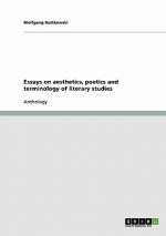 Essays on aesthetics, poetics and terminology of literary studies