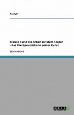 Franko B und die Arbeit mit dem Körper - das Therapeutische in seiner Kunst