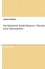 Die klassische Kritik Maslows - Theorie und neue Erkenntnisse