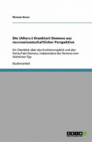 (Alters-) Krankheit Demenz Aus Neurowissenschaftlicher Perspektive