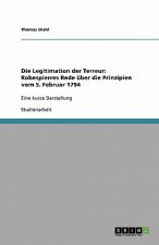 Legitimation der Terreur. Robespierres Rede uber die Prinzipien vom 5. Februar 1794
