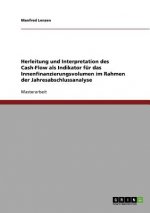 Herleitung und Interpretation des Cash-Flow als Indikator für das Innenfinanzierungsvolumen im Rahmen der Jahresabschlussanalyse