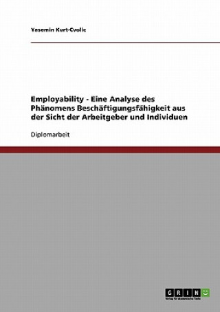Employability. Das Phänomen Beschäftigungsfähigkeit aus Sicht der Arbeitgeber und Individuen