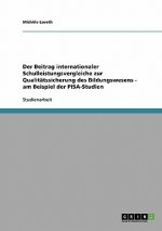 Beitrag internationaler Schulleistungsvergleiche zur Qualitatssicherung des Bildungswesens - am Beispiel der PISA-Studien