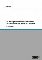 Konzepte von Solidaritat bei Emile Durckheim und Max Weber im Vergleich