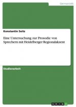 Eine Untersuchung zur Prosodie von Sprechern mit Heidelberger Regionalakzent