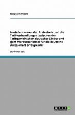 Inwiefern waren der AErztestreik und die Tarifverhandlungen zwischen der Tarifgemeinschaft deutscher Lander und dem Marburger Bund fur die deutsche AE