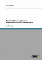 Zum Stand der europaischen Patentrechtsvereinheitlichung (2005)