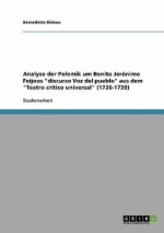 Analyse der Polemik um Benito Jeronimo Feijoos discurso Voz del pueblo aus dem Teatro critico universal (1726-1739)