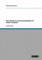 Tod, Wandlung und Unsterblichkeit im fruhen Taoismus