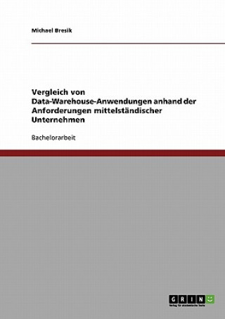 Vergleich von Data-Warehouse-Anwendungen anhand der Anforderungen mittelstandischer Unternehmen