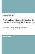 Festforschung: Kulturelle Aspekte der Fußballveranstaltung als Massenereignis
