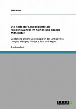 Rolle der Landgerichte als Friedenswahrer im hohen und spaten Mittelalter