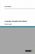 Languages, Thoughts and Realities?