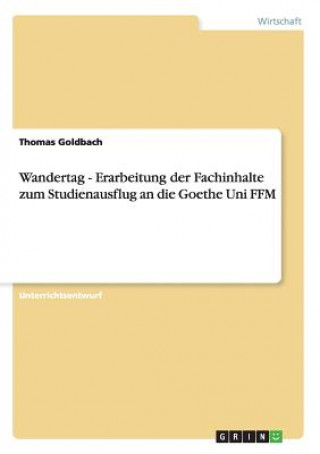 Wandertag - Erarbeitung der Fachinhalte zum Studienausflug an die Goethe Uni FFM