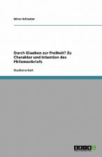 Durch Glauben zur Freiheit? Zu Charakter und Intention des Philemonbriefs
