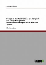 Europa in den Nachrichten - Ein Vergleich des Europabezuges der Nachrichtensendungen ARTE-Info und heute
