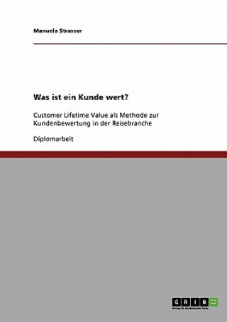 Customer Lifetime Value. Was ist ein Kunde wert?