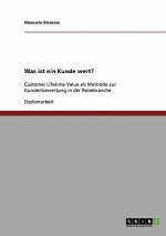 Customer Lifetime Value. Was ist ein Kunde wert?