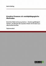 Kreative Prozesse als sozialpadagogische Methoden