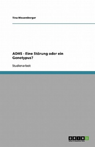 ADHS  - Eine Störung oder ein Genotypus?