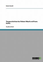 Tiergeschichten bei Robert Musil und Franz Kafka