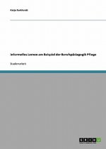 Informelles Lernen am Beispiel der Berufspadagogik Pflege