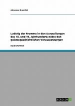 Ludwig der Fromme in den Darstellungen des 18. und 19. Jahrhunderts nebst den geistesgeschichtlichen Voraussetzungen