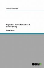 Augustus - Herrscherkult und Divinisierung