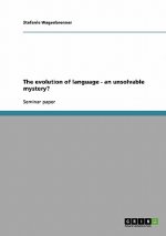 evolution of language - an unsolvable mystery?