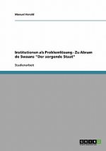 Institutionen als Problemlösung - Zu  Abram de Swaans 