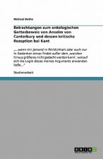Betrachtungen zum ontologischen Gottesbeweis von Anselm von Canterbury und dessen kritische Rezeption bei Kant