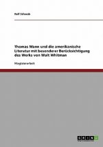 Thomas Mann und die amerikanische Literatur mit besonderer Berücksichtigung des Werks von Walt Whitman