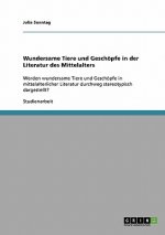 Wundersame Tiere und Geschöpfe in der Literatur des Mittelalters
