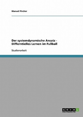 systemdynamische Ansatz. Differntielles Lernen im Fussball.