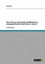 Fuhrt Chinas wachsender Erdoelbedarf zu energiepolitischen Konflikten in Asien?