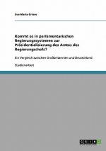 Kommt es in parlamentarischen Regierungssystemen zur Prasidentialisierung des Amtes des Regierungschefs?