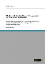 Medien in Kulturkonflikten - Der Journalist als kultureller Vermittler?