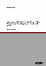 Elemente des Film Noir in den Filmen Blue Velvet und Lost Highway von David Lynch