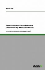 Seemännische Gebrauchsknoten (Unterweisung Hafenschiffer / -in)