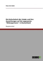 Die Kulturhoheit der Länder und ihre Auswirkungen auf die sogenannte 