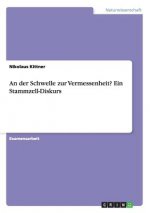 An der Schwelle zur Vermessenheit? Ein Stammzell-Diskurs