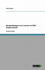 Beobachtungen zum Lernen am Fall Kaspar Hauser