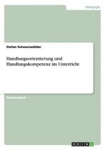 Handlungsorientierung und Handlungskompetenz im Unterricht