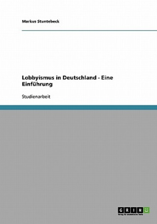 Lobbyismus in Deutschland. Eine Einführung