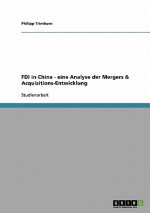 FDI in China - eine Analyse der Mergers & Acquisitions-Entwicklung