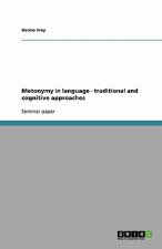 Metonymy in language - traditional and cognitive approaches