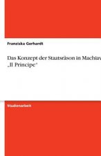 Das Konzept der Staatsräson in Machiavellis 